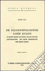 Die Religionsphilosophie Kaiser Julians (1907) libro