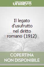 Il legato d'usufrutto nel diritto romano (1912) libro