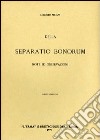 Della «Separatio bonorum». Note ed osservazioni (1904) libro