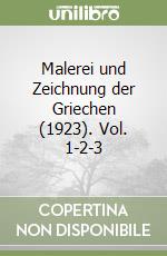 Malerei und Zeichnung der Griechen (1923). Vol. 1-2-3