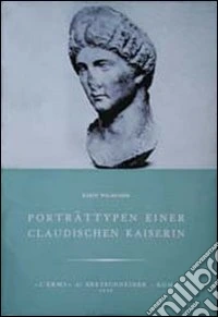 Die Porträttypen einer claudischen Kaiserin libro