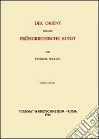 Der Orient und die frühgriechische Kunst (1912) libro