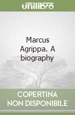 Marcus Agrippa. A biography