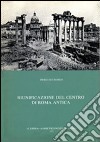 Riunificazione del centro di Roma antica libro di Romeo Pierluigi