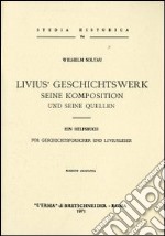 Livius' Geschichtswerk. Seine komposition und seine quellen (rist. anast. 1897)