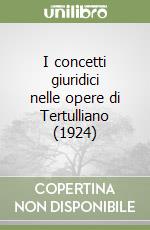 I concetti giuridici nelle opere di Tertulliano (1924)