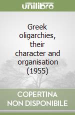 Greek oligarchies, their character and organisation (1955) libro