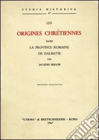 Les origines chrétiennes dans la province romaine de Dalmatie (1906) libro