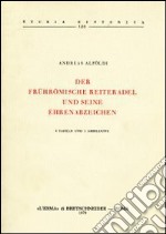 Der frührömische Reiteradel und seine Ehrenabzeichen libro