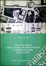 Salvaguardia delle zone archeologiche e problemi viari nelle città libro