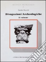 Divagazioni archeologiche. Vol. 1: Dalle figure del grande frontone di Corfù. Di un mitreo e di un oracolo a Cirene libro