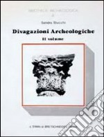 Divagazioni archeologiche. Vol. 2: Di un pre-arco insussistente. Di quattro colonne di caristio libro