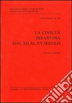 La civiltà bizantina dal XII al XV secolo. Aspetti e problemi