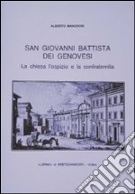 S. Giovanni Battista dei genovesi. La chiesa, l'ospizio e la confraternita libro