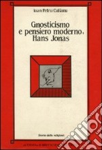 Gnosticismo e pensiero moderno: Hans Jonas libro