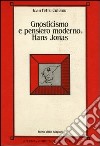Gnosticismo e pensiero moderno: Hans Jonas libro
