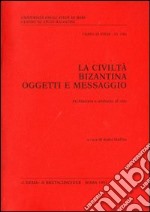 La cultura bizantina: oggetti e messaggio. Moneta ed economia