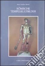 Römische Tempelkultbilder. Eine Archäologische Untersuchung zur späten Republik