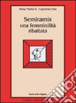 Semiramis: una femminilità ribaltata libro