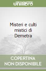 Misteri e culti mistici di Demetra libro