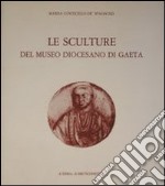 Le sculture del Museo diocesano di Gaeta libro