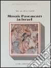 Mosaic pavements in Israel. From the Hellenistic to the early Byzantine period libro