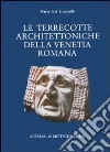 Le terrecotte architettoniche della Venetia romana. Contributo allo studio della produzione fittile nella Cisalpina libro di Strazzulla M. José