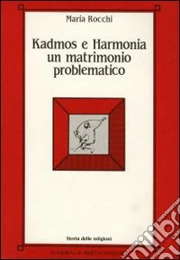 Kadmos e Harmonia: un matrimonio problematico