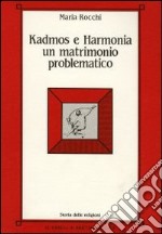 Kadmos e Harmonia: un matrimonio problematico libro