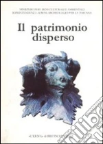 Il patrimonio disperso: reperti archeologici sequestrati dalla guardia di finanza. Catalogo della mostra (Piombino, 15 luglio-31 ottobre 1989)