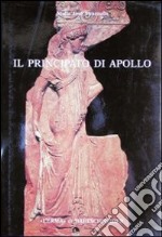 Il principato di Apollo. Mito e propaganda nelle lastre «Campana» del tempio di Apollo Palatino libro