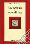 Antropologia e apocalittica libro di Cerutti Maria Vittoria