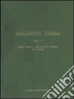 Meligunìs Lipàra. Vol. 5: Scavi nella necropoli greca di Lipari libro