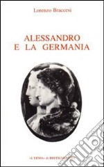 Alessandro e la Germania. Riflessioni sulla geografia romana di conquista