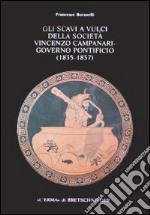 Gli scavi a Vulci della Società Vincenzo Campanari. Governo pontificio (1835-1837) libro