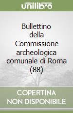 Bullettino della Commissione archeologica comunale di Roma (88) libro