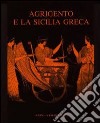 Agrigento e la Sicilia greca: storia e immagine (580-406 a. C.). Atti della Settimana di studio (Agrigento, 2-8 maggio 1988) libro