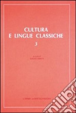 Cultura e lingue classiche. Atti del 3º Convegno di aggiornamento e di didattica (Palermo, 29 ottobre-1 novembre 1989) libro