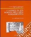 I laterizi di età romana nell'area adriatica libro di Zaccaria C. (cur.)