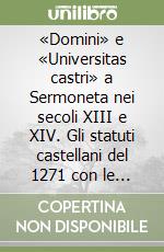 «Domini» e «Universitas castri» a Sermoneta nei secoli XIII e XIV. Gli statuti castellani del 1271 con le aggiunte e le riforme del 1304 e del secolo XV libro