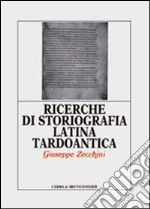 Ricerche di storiografia latina tardoantica libro