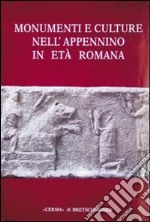 Monumenti e culture nell'Appennino in età romana. Atti del Convegno (Sestino, 12 novembre 1989) libro