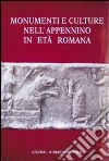 Monumenti e culture nell'Appennino in età romana. Atti del Convegno (Sestino, 12 novembre 1989) libro