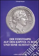 Fidestempel auf dem Kapitol in Rom und seine Ausstattung (Der). Ein Beitrag zu den Ausgrabungen ander Via del mare und um das kapitol 1926-1943 libro