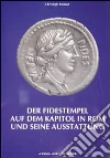Fidestempel auf dem Kapitol in Rom und seine Ausstattung (Der). Ein Beitrag zu den Ausgrabungen ander Via del mare und um das kapitol 1926-1943 libro