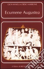 Ecumene augustea. Una politica per il consenso libro