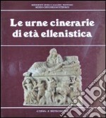 Le urne cinerarie di età ellenistica