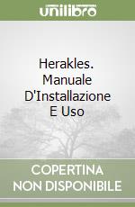 Herakles. Manuale D'Installazione E Uso libro