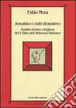 Arnobio e i culti di mistero. Analisi storico-religiosa del 5º libro dell'Adversus nationes libro