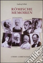 Römische memoiren. Kunstler, Kunstliebhaber und Gelehrte (1893-1943)